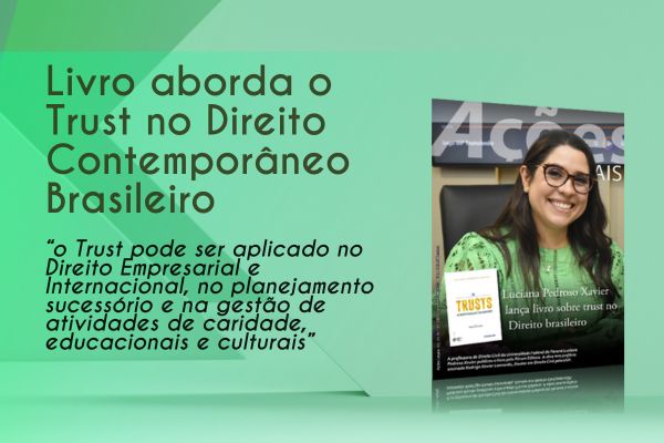 Lançamento do livro “Os Trusts no Direito Brasileiro Contemporâneo”, escrito pela Dra. Luciana Pedroso Xavier